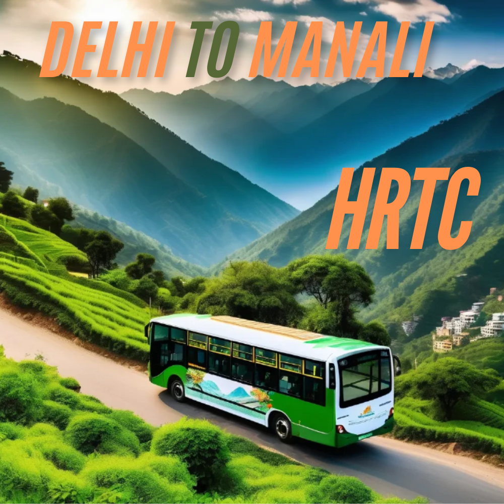 Delhi to Manali hrtc bus time table​_By_HRTCHuB