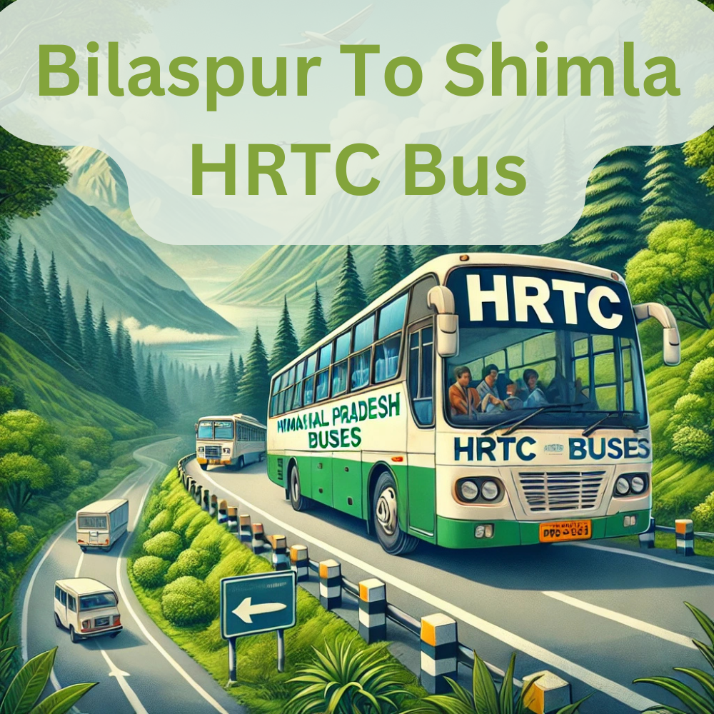Bilaspur To Shimla HRTC Bus Time Table: A Complete Guide for 2025 1 Bilaspur To Shimla HRTC Bus Time Table By HRTCHuB