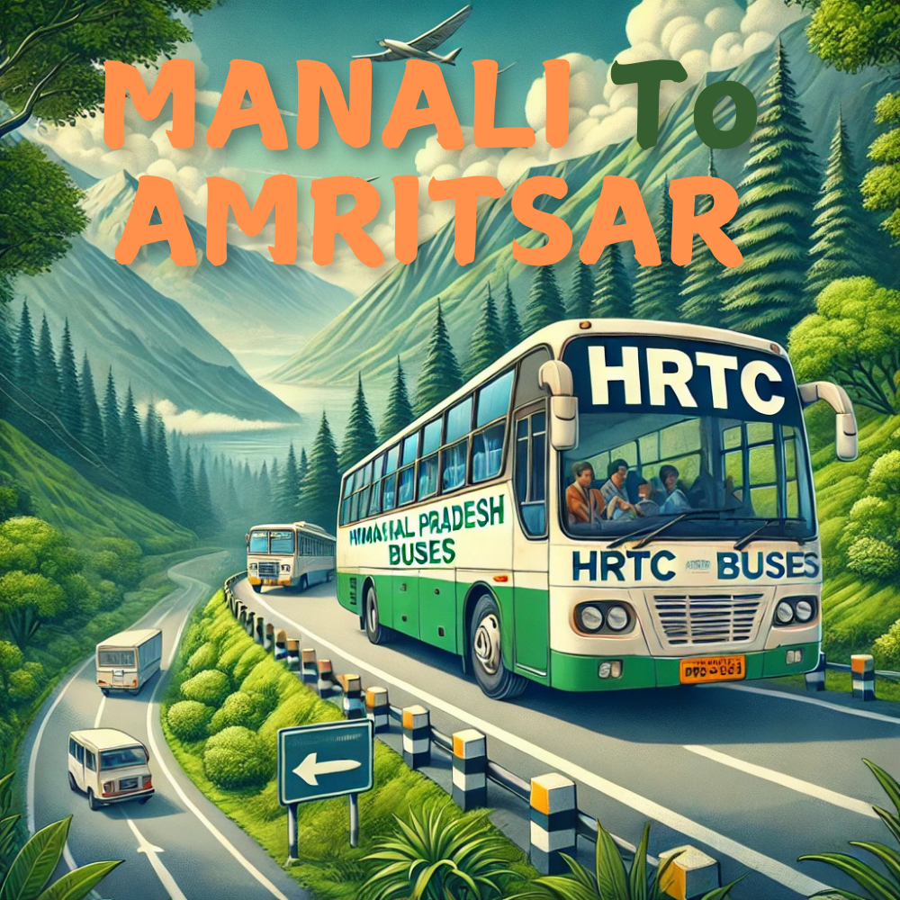 Manali to Amritsar HRTC Bus Time Table: A Complete Guide for 2025 1 Manali To Amritsar HRTC Bus Time Table by HRTCHuB