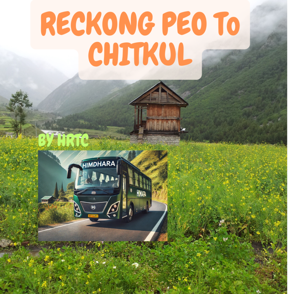 Reckong Peo to Chitkul HRTC Bus Time Table: A Complete Guide for 2025 1 Reckong Peo to Chitkul HRTC Bus Time Table BY HRTCHUB